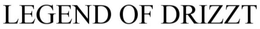 LEGEND OF DRIZZT trademark