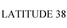 LATITUDE 38 trademark