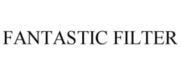 FANTASTIC FILTER trademark