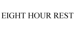 EIGHT HOUR REST trademark
