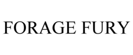 FORAGE FURY trademark