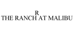 THE RANCH R AT MALIBU trademark