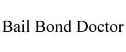BAIL BOND DOCTOR trademark