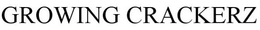 GROWING CRACKERZ trademark