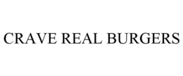 CRAVE REAL BURGERS trademark