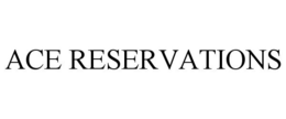 ACE RESERVATIONS trademark