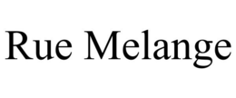 RUE MELANGE trademark