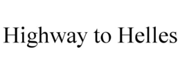 HIGHWAY TO HELLES trademark