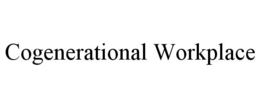 COGENERATIONAL WORKPLACE trademark