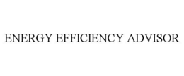 ENERGY EFFICIENCY ADVISOR trademark