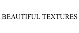 BEAUTIFUL TEXTURES trademark