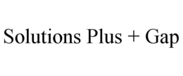 SOLUTIONS PLUS + GAP trademark
