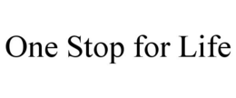 ONE STOP FOR LIFE trademark