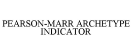 PEARSON-MARR ARCHETYPE INDICATOR trademark