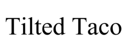 TILTED TACO trademark