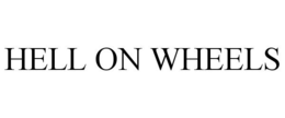HELL ON WHEELS trademark