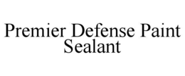 PREMIER DEFENSE PAINT SEALANT trademark