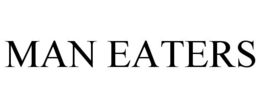 MAN EATERS trademark
