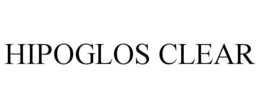 HIPOGLOS CLEAR trademark