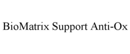 BIOMATRIX SUPPORT ANTI-OX trademark