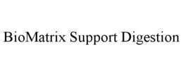 BIOMATRIX SUPPORT DIGESTION trademark