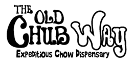 THE OLD CHUB WAY EXPEDITIOUS CHOW DISPENSARY trademark