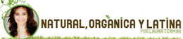 NATURAL, ORGANICA Y LATINA POR LAURA TERMINI trademark