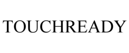 TOUCHREADY trademark