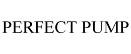 PERFECT PUMP trademark