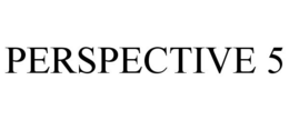 PERSPECTIVE 5 trademark