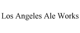 LOS ANGELES ALE WORKS trademark
