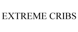 EXTREME CRIBS trademark