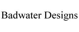BADWATER DESIGNS trademark