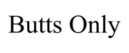 BUTTS ONLY trademark
