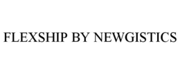 FLEXSHIP BY NEWGISTICS trademark