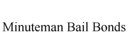 MINUTEMAN BAIL BONDS trademark