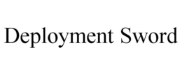 DEPLOYMENT SWORD trademark