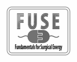 FUSE FUNDAMENTALS FOR SURGICAL ENERGY trademark