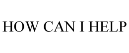 HOW CAN I HELP trademark