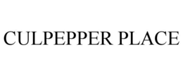 CULPEPPER PLACE trademark