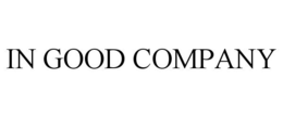 IN GOOD COMPANY trademark