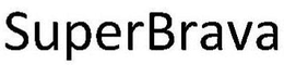 SUPERBRAVA trademark