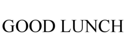 GOOD LUNCH trademark