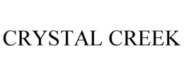 CRYSTAL CREEK trademark