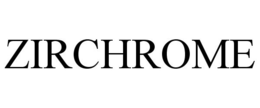 ZIRCHROME trademark