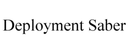 DEPLOYMENT SABER trademark