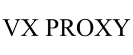 VX PROXY trademark