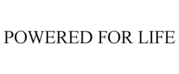 POWERED FOR LIFE trademark