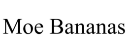 MOE BANANAS trademark