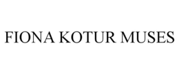 FIONA KOTUR MUSES trademark